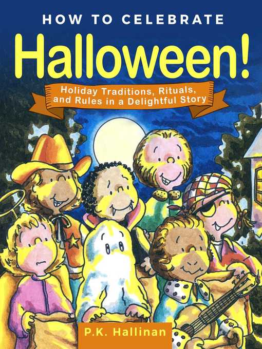 Title details for How to Celebrate Halloween!: Holiday Traditions, Rituals, and Rules in a Delightful Story by P.K. Hallinan - Wait list